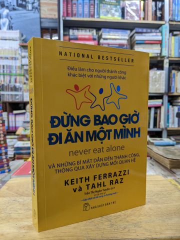  Đừng bao giờ đi ăn một mình - Keith Ferrazzi & Tahl Raz 