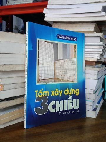 Tấm Xây Dựng 3 Chiều - Trần Đình Ngô