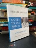  Notes to the future: Words of Wisdom - Nelson Mandela 
