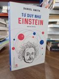  Tư duy như Einstein - Daniel Smith (Minh Hiếu dịch) 