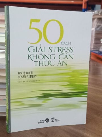 50 Cách Giải Stress Không Cần Thức Ăn - Ts Susan Albers