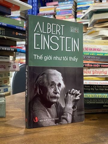  Thế Giới Như Tôi Thấy - Albert Einstein 