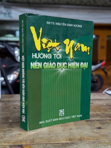 Việt Nam Hướng Tới Nền Giáo Dục Hiện Đại - Gs. Ts. Nguyễn Đình Hương