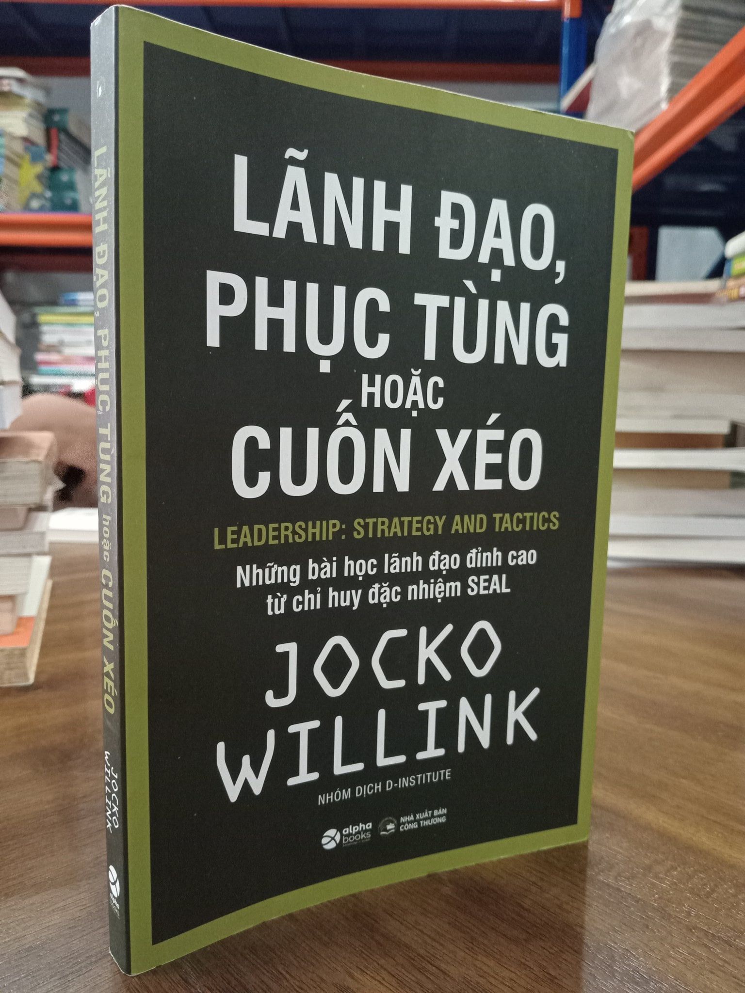  Lãnh đạo, phục tùng hoặc cuốn xéo - Jocko Willink 