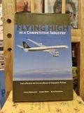  Flying High In A Competitive Industry : Cost-effective service excellence at Singapore Airlines - Loizos Heracleous, Jochen Wirtz, Nitin Pangarkar 