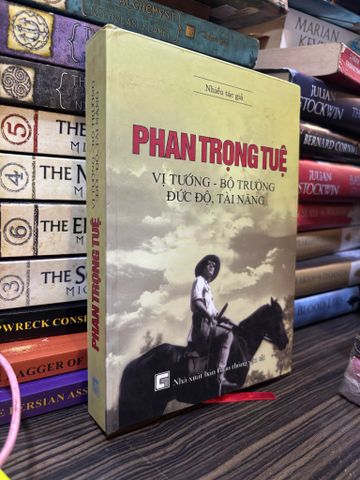  Phan Trọng Tuệ - Vị Tướng Bộ Trưởng Đức Độ, Tài Năng - Nhiều Tác Giả 