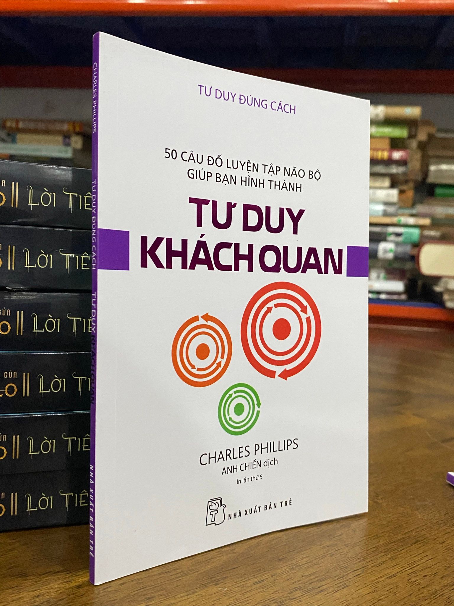  Tư duy đúng cách : tư duy khách quan - Charles Phillips 