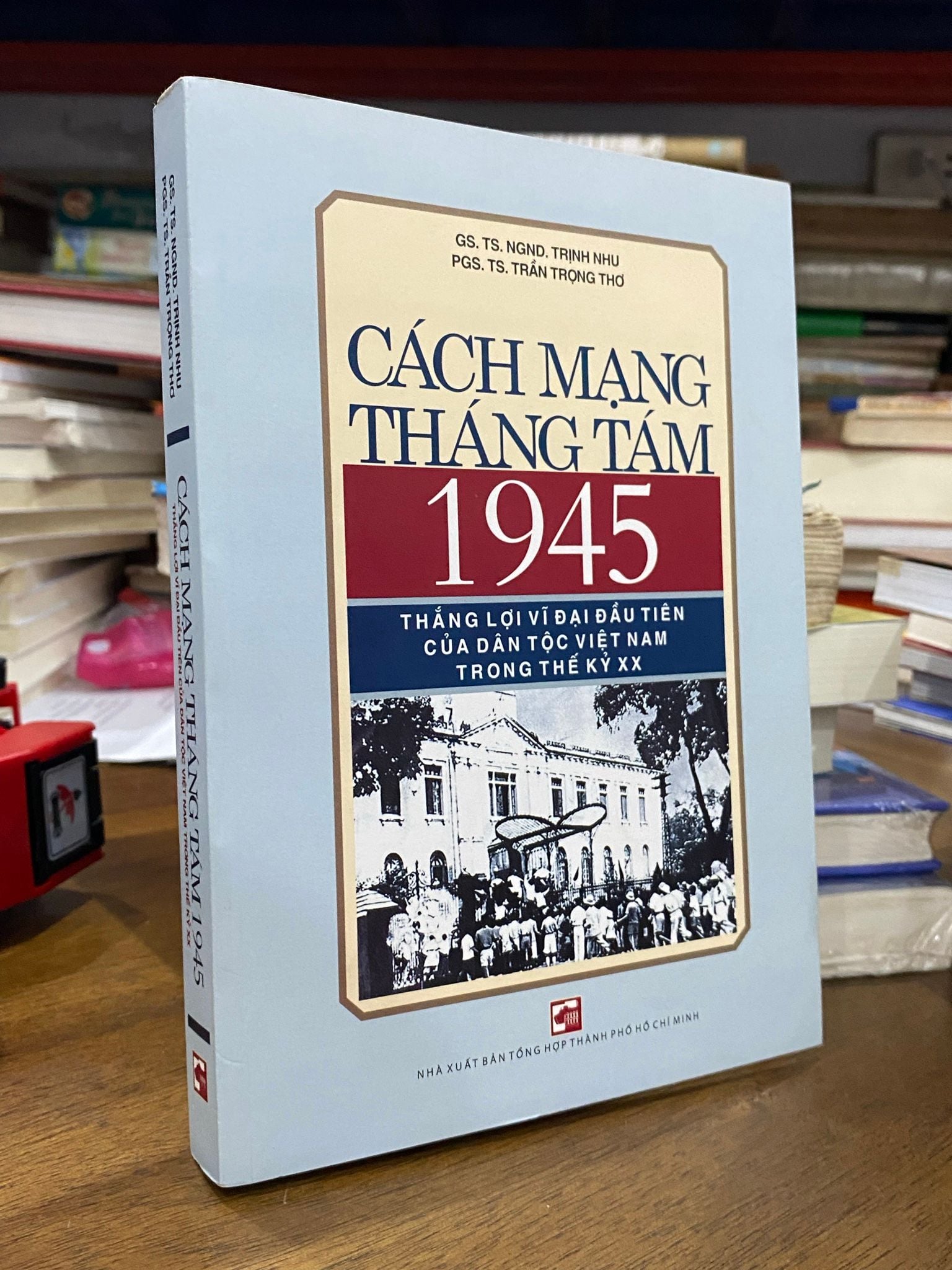 Cách mạng tháng Tám 1945 - GS. TS. Trịnh Nhu 