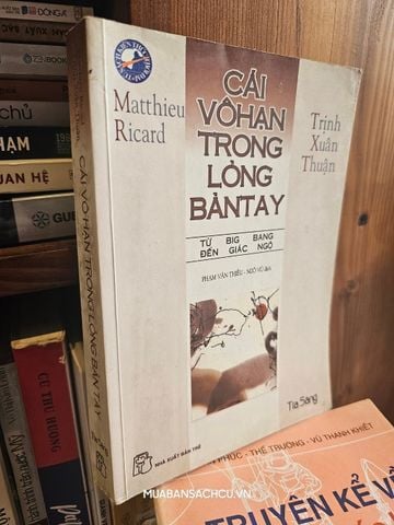  Cái vô hạn trong lòng bàn tay từ Big bang đến giác ngộ - Trịnh Xuân Thuận 