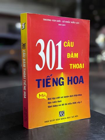  301 câu đàm thoại tiếng Hoa - Trương Văn Giới  & Lê Khác Kiều Lục 