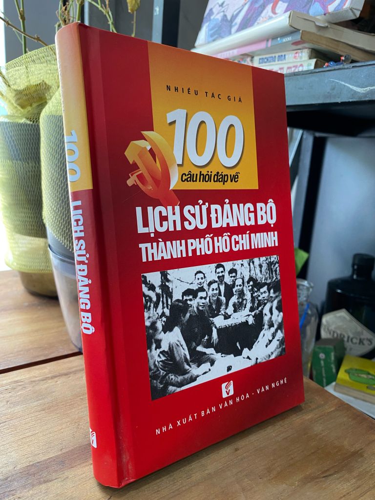  100 Câu Hỏi Đáp Về Lịch Sử Đảng Bộ Thành Phố Hồ Chí Minh 
