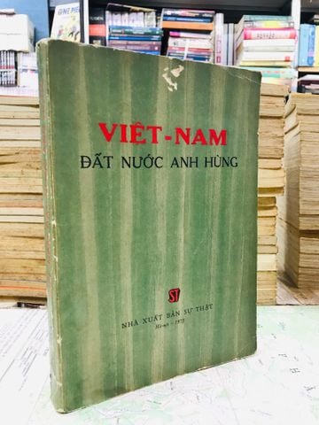  Việt Nam đất nước anh hùng - nhóm sự thật 