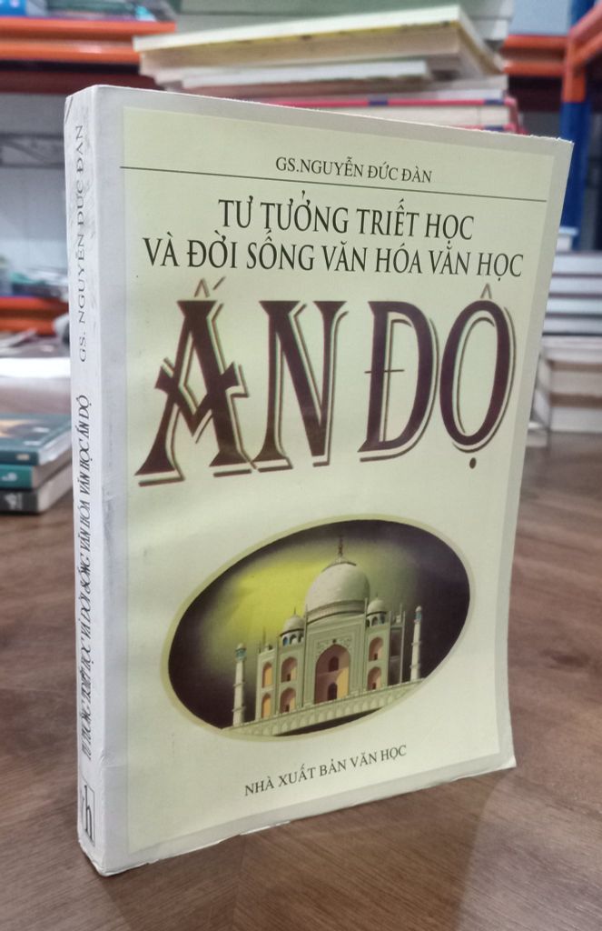  Tư Tưởng Triết Học và Đời Sống Văn Hoá Văn Học Ấn Độ - Gs. Nguyễn Đức Đàn 