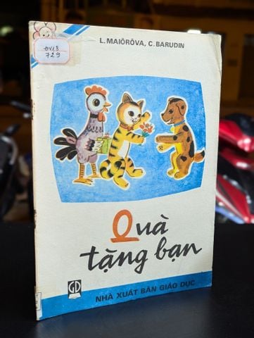  Quà tặng bạn - L.Maiôrôva , C.Bardurin ( Vũ Thị Hồng phỏng dịch ) 