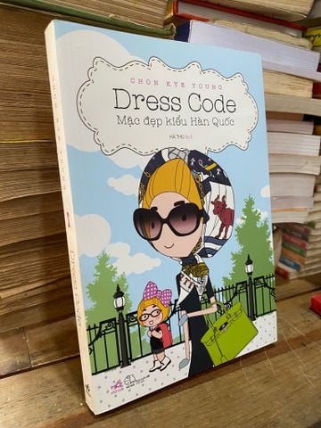Dress Code: Mặc Đẹp Kiểu Hàn Quốc - Chon Kye Young