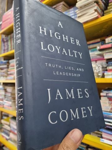  A Higher Loyalty: Truth, Lies, and Leadership - James Comey 
