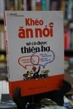  Khéo Ăn Nói Sẽ Có Được Thiên Hạ - Trác Nhã 