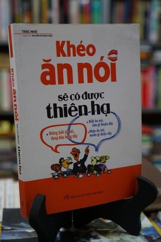  Khéo ăn nói sẽ có được thiên hạ - Trác Nhã 