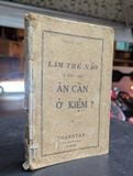  Làm thế nào để thực hiện ăn cần ở kiệm - Thanh việt 