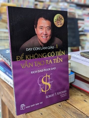  Dạy Con Làm Giàu (Tập 1) - Robert T.kiyosaki & Sharon L.lechter 