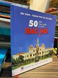  Sài Gòn - Thành phố Ho Chi Minh 50 năm thực hiện di chúc Bác Hồ 
