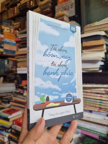 Tôi Chọn Hôm Nay, Tôi Chọn Hạnh Phúc - Taketoshi Ozawa