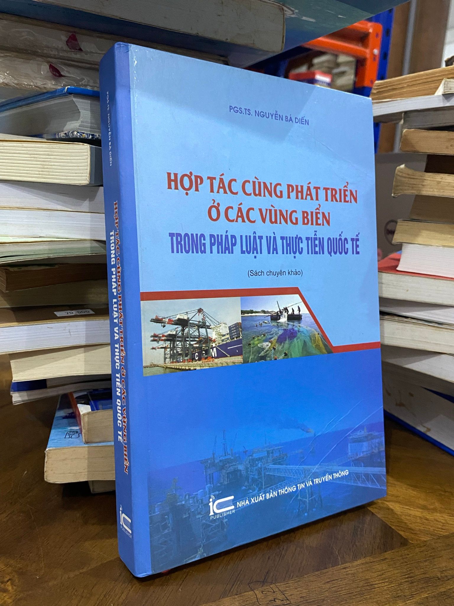  Hợp tác cùng phát triển ở các vùng biển trong pháp luật và thực tiễn quốc tế - PGS. TS. Nguyễn Bá Diến 