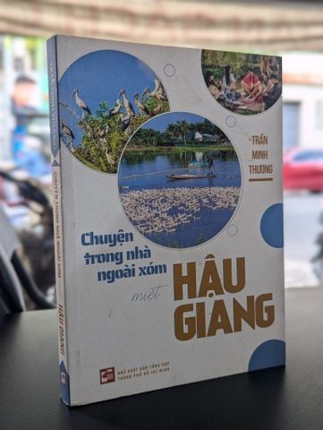  Chuyện trong nhà ngoài xóm miệt Hậu Giang - Trần Minh Phương 