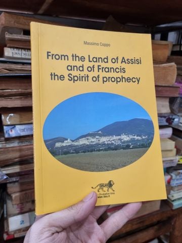  FROM THE LAND OF ASSISI AND OF FRANCIS : THE SPIRIT OF PROPHECY - Massimo Coppo 
