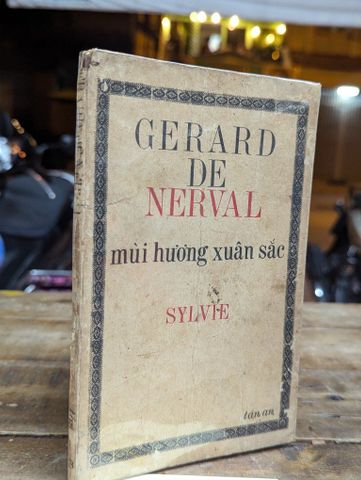  MÙI HƯƠNG XUÂN SẮC - GERARD DE NERVAL ( BẢN DỊCH BÙI GIÁNG ) 