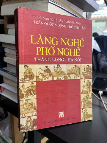 Làng Nghề Phố Nghề Thăng Long Hà Nội - Trần Quốc Vượng - Đỗ Thị Hảo