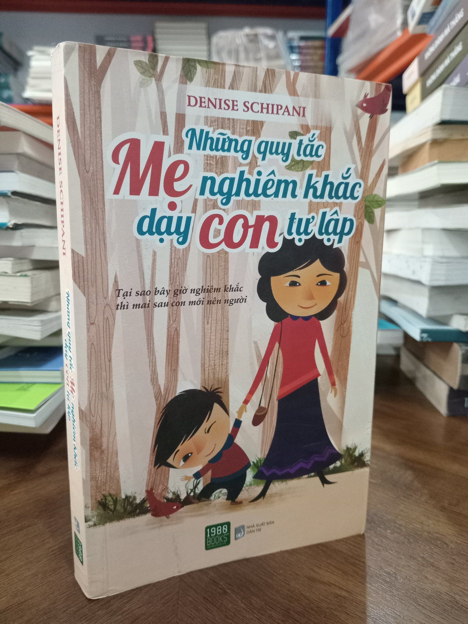  Những quy tắc mẹ nghiêm khắc dạy con tự lập - Denise Schipani 