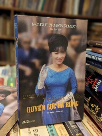  Madam Nhu Trần Lệ Xuân Quyền lực bà rồng - Monique Brinson Demery 