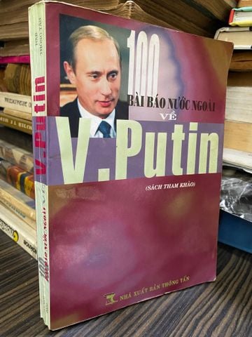 100 Bài Báo Nước Ngoài Về V.putin ( Người Dịch Trần Đức Lam )