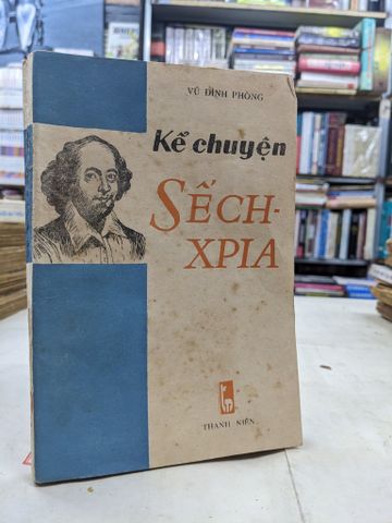  Kể Chuyện Sếch-xpia - Vũ Đình Phong 