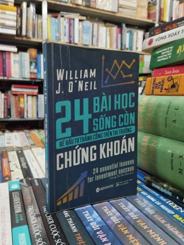  24 Bài Học Sống Còn Để Đầu Tư Thành Công Trên Thị Trường Chứng Khoán - William J.O'Neil 