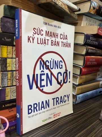 Ngừng Viện Cớ - Brian Tracy