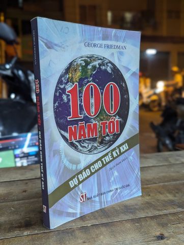  100 năm tới - Dự báo cho thế kỷ XXI - George Friedman 