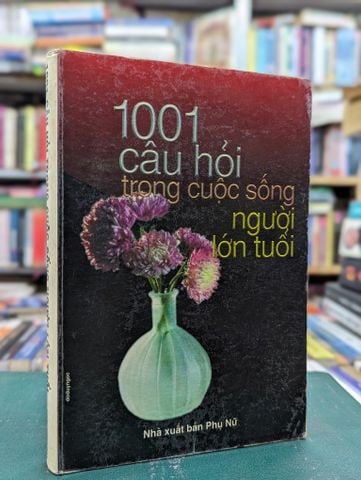 1001 Câu Hỏi trong Cuộc Sống Người Lớn Tuổi - Hải Dân & Lê Khánh Trường Dịch