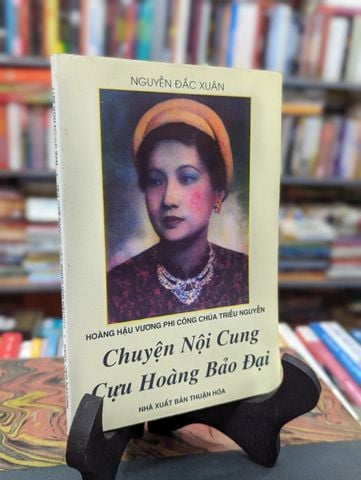  Chuyên nội cung cựu hoàng Bảo Đại - Nguyễn Đắc Xuân 