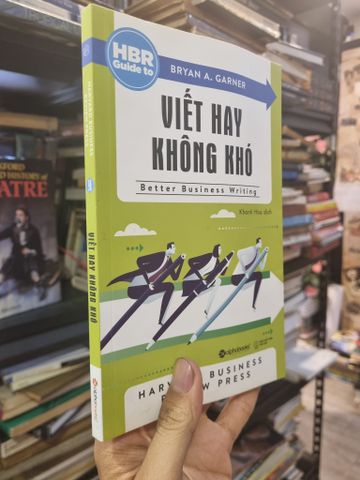 Viết Hay Không Khó: Better Business Writing - Bryan A. Gerner (Khánh Hòa Dịch)