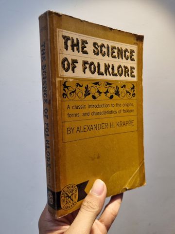  THE SCIENCE OF FOLKLORE : A Classic Introduction to the origins, forms, and charactertistics of folklore - Alexander H. Krappe 