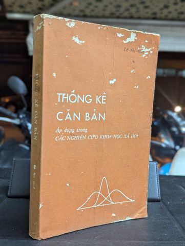  Thống Kê Căn Bản Áp Dụng trong Các Nghiên Cứu Khoa Học Xã Hội - Lê Thị Quế 