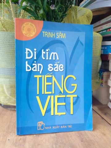  Đi tìm bản sắc tiếng Việt - Trịnh Sâm 