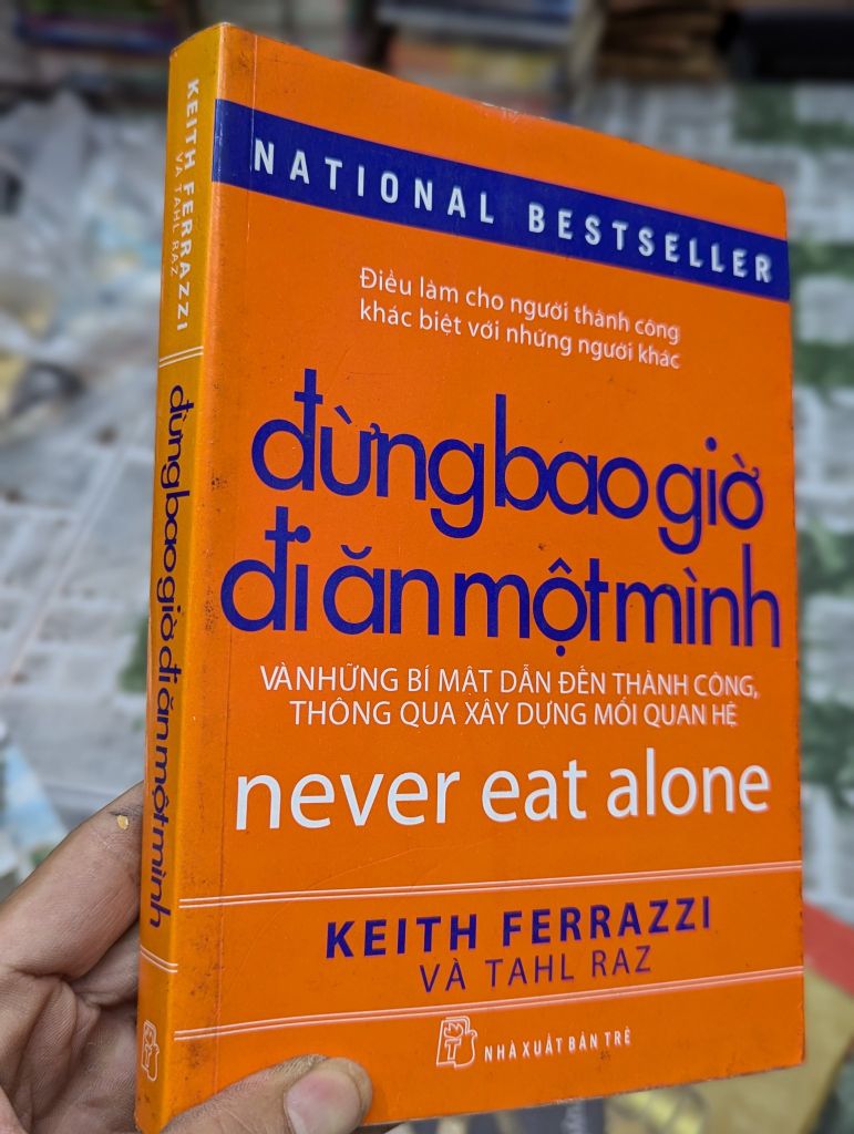  Đừng Bao Giờ Đi Ăn một Mình - Keith Ferrazzi & Tahl Raz 