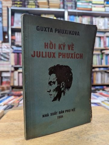 Hồi ký về Juliux Phuxích - Guxta Phuxikova