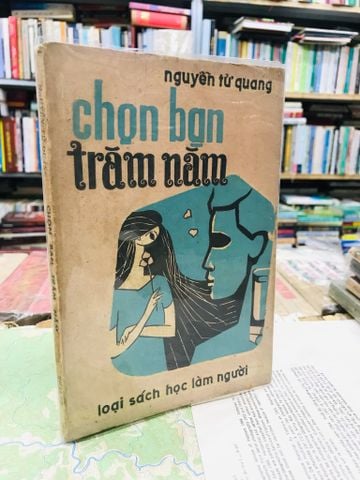CHỌN BẠN TRĂM NĂM - NGUYỄN TỬ QUANG