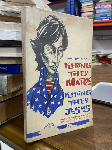  Không Theo Marx Không Theo Jesus - Jean-françois Revel (Nguyễn Khắc Chân Dịch) 