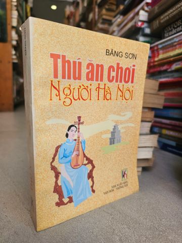  Thú Ăn Chơi Người Hà Nội - Băng Sơn 