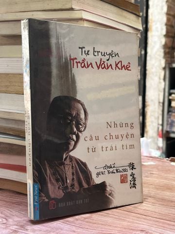 Những Câu Chuyện Từ Trái Tim - Tự Truyện Trần Văn Khê